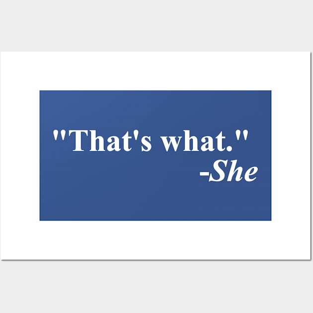 That's What She Said 1 Wall Art by mabelmeliora